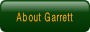 About Garrett.