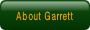 About Garrett.